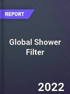 Global Shower Filter Market