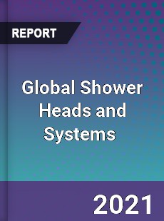 Global Shower Heads and Systems Market