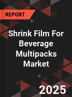 Global Shrink Film For Beverage Multipacks Market