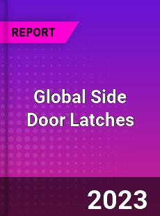 Global Side Door Latches Market