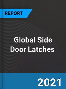 Global Side Door Latches Market