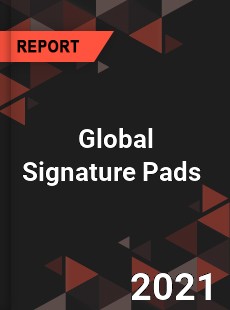 Global Signature Pads Market