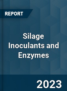 Global Silage Inoculants and Enzymes Market