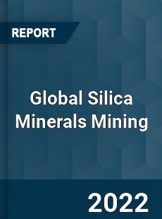 Global Silica Minerals Mining Market