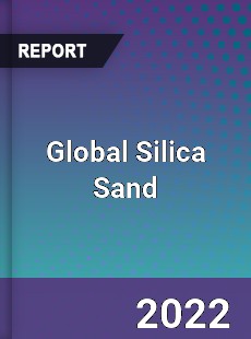 Global Silica Sand Market