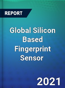 Global Silicon Based Fingerprint Sensor Market