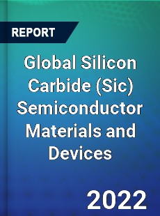 Global Silicon Carbide Semiconductor Materials and Devices Market