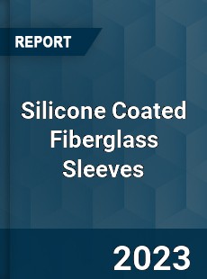 Global Silicone Coated Fiberglass Sleeves Market