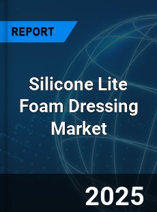 Global Silicone Lite Foam Dressing Outlook
