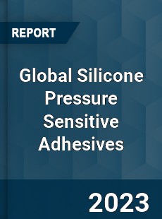 Global Silicone Pressure Sensitive Adhesives Industry