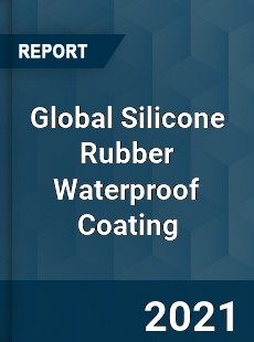 Global Silicone Rubber Waterproof Coating Market