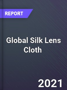 Global Silk Lens Cloth Market
