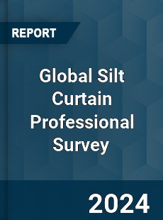 Global Silt Curtain Professional Survey Report