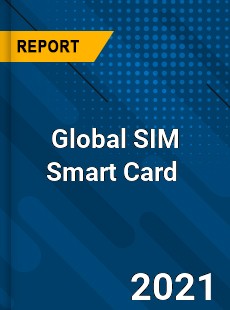 Global SIM Smart Card Market