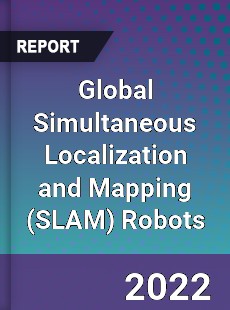 Global Simultaneous Localization and Mapping Robots Market