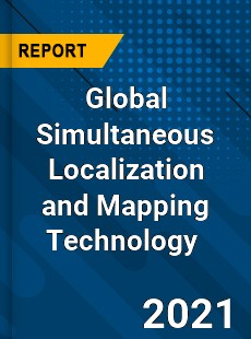 Global Simultaneous Localization and Mapping Technology Market