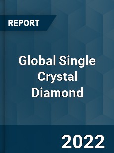 Global Single Crystal Diamond Market