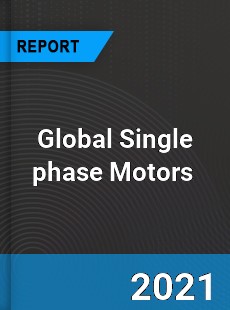 Global Single phase Motors Market