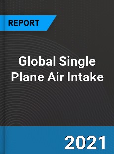 Global Single Plane Air Intake Market