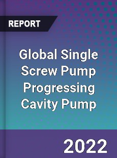 Global Single Screw Pump Progressing Cavity Pump Market