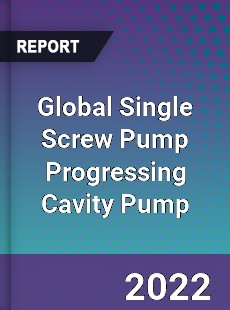 Global Single Screw Pump Progressing Cavity Pump Market