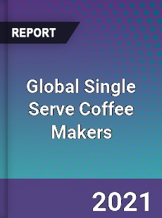 Global Single Serve Coffee Makers Market