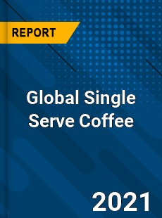 Global Single Serve Coffee Market