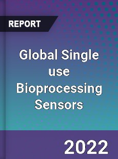 Global Single use Bioprocessing Sensors Market