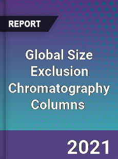 Global Size Exclusion Chromatography Columns Market