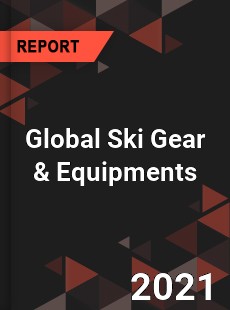 Global Ski Gear & Equipments Market