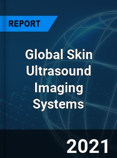 Global Skin Ultrasound Imaging Systems Market