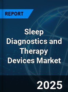 Global Sleep Diagnostics and Therapy Devices Market