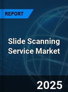 Global Slide Scanning Service Outlook