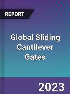 Global Sliding Cantilever Gates Market