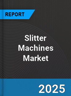 Global Slitter Machines Market