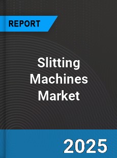 Global Slitting Machines Market
