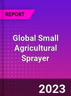 Global Small Agricultural Sprayer Industry