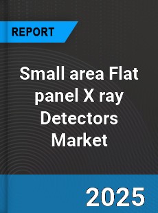Global Small area Flat panel X ray Detectors Market
