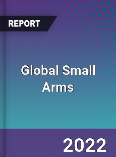 Global Small Arms Market