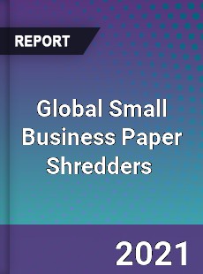 Global Small Business Paper Shredders Market