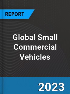 Global Small Commercial Vehicles Market