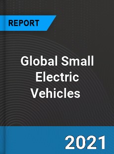 Global Small Electric Vehicles Market