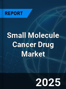 Global Small Molecule Cancer Drug Market