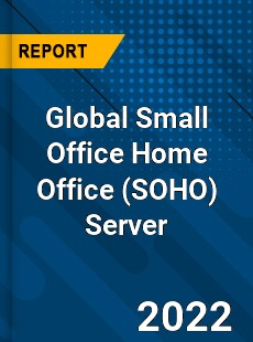 Global Small Office Home Office Server Market
