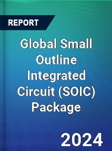 Global Small Outline Integrated Circuit Package Industry