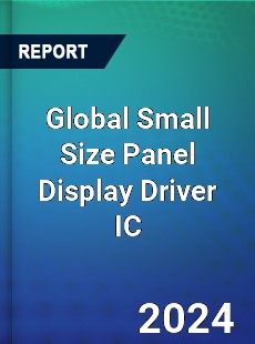 Global Small Size Panel Display Driver IC Market