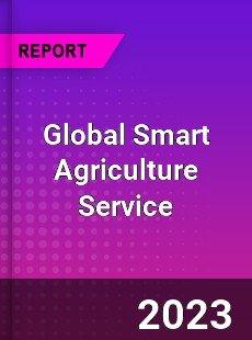 Global Smart Agriculture Service Industry