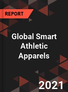 Global Smart Athletic Apparels Market