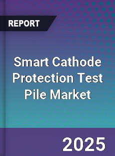 Global Smart Cathode Protection Test Pile Industry