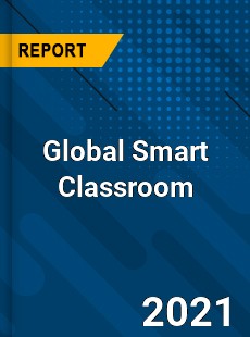 Global Smart Classroom Market